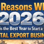 5 Reasons Why 2026 is the Best Year to Start a Metal Export Business